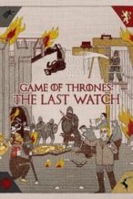 Nonton Film Game of Thrones: The Last Watch (2019) Subtitle Indonesia Streaming Movie Download