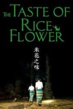 Nonton Film The Taste of Rice Flower (2017) Subtitle Indonesia Streaming Movie Download