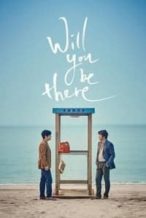 Nonton Film Will You Be There? (2016) Subtitle Indonesia Streaming Movie Download