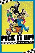 Pick It Up! – Ska in the ’90s (2019)