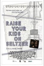 Nonton Film Raise Your Kids on Seltzer (2015) Subtitle Indonesia Streaming Movie Download