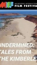 Nonton Film Undermined: Tales from the Kimberley (2018) Subtitle Indonesia Streaming Movie Download