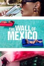 Nonton Film The Wall of Mexico (2019) Subtitle Indonesia Streaming Movie Download