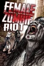 Nonton Film Female Zombie Riot (2016) Subtitle Indonesia Streaming Movie Download