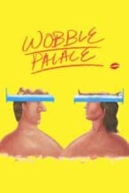 Nonton Film Wobble Palace (2018) Subtitle Indonesia Streaming Movie Download
