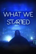 Nonton Film What We Started (2018) Subtitle Indonesia Streaming Movie Download