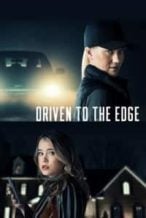 Nonton Film Driven to the Edge (2020) Subtitle Indonesia Streaming Movie Download
