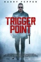 Nonton Film Trigger Point (2021) Subtitle Indonesia Streaming Movie Download