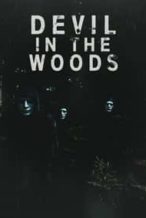 Nonton Film Devil in the Woods (2021) Subtitle Indonesia Streaming Movie Download