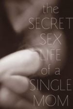 The Secret Sex Life of a Single Mom (2014)