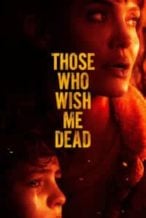 Nonton Film Those Who Wish Me Dead (2021) Subtitle Indonesia Streaming Movie Download
