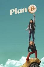 Nonton Film Plan B (2021) Subtitle Indonesia Streaming Movie Download
