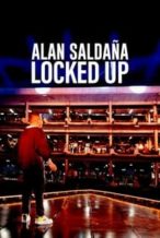 Nonton Film Alan Saldaña: Locked Up (2021) Subtitle Indonesia Streaming Movie Download