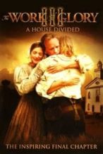 Nonton Film The Work and the Glory III: A House Divided (2006) Subtitle Indonesia Streaming Movie Download