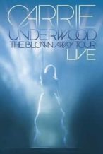 Nonton Film Carrie Underwood: The Blown Away Tour Live (2013) Subtitle Indonesia Streaming Movie Download