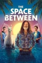 Nonton Film The Space Between (2021) Subtitle Indonesia Streaming Movie Download