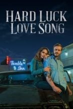 Nonton Film Hard Luck Love Song (2021) Subtitle Indonesia Streaming Movie Download