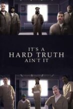 Nonton Film It’s a Hard Truth Ain’t It (2018) Subtitle Indonesia Streaming Movie Download