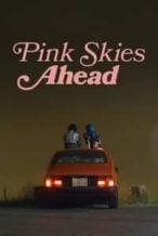 Nonton Film Pink Skies Ahead (2020) Subtitle Indonesia Streaming Movie Download