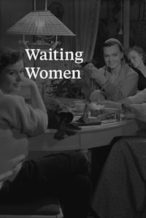 Nonton Film Waiting Women (1952) Subtitle Indonesia Streaming Movie Download