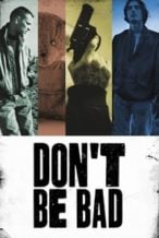 Nonton Film Don’t Be Bad (2015) Subtitle Indonesia Streaming Movie Download