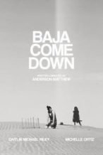 Nonton Film Baja Come Down (2021) Subtitle Indonesia Streaming Movie Download