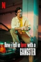 Nonton Film How I Fell in Love with a Gangster (2022) Subtitle Indonesia Streaming Movie Download