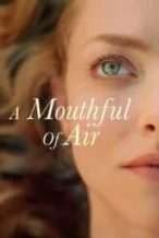 Nonton Film A Mouthful of Air (2021) Subtitle Indonesia Streaming Movie Download