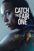 Nonton Film Catch the Fair One (2022) Subtitle Indonesia Streaming Movie Download