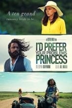 Nonton Film I’d prefer your problems princess (2018) Subtitle Indonesia Streaming Movie Download