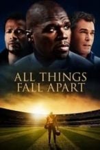 Nonton Film All Things Fall Apart (2011) Subtitle Indonesia Streaming Movie Download