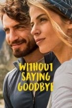 Nonton Film Without Saying Goodbye (2022) Subtitle Indonesia Streaming Movie Download
