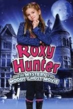 Nonton Film Roxy Hunter and the Mystery of the Moody Ghost (2007) Subtitle Indonesia Streaming Movie Download