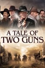 Nonton Film A Tale of Two Guns (2022) Subtitle Indonesia Streaming Movie Download