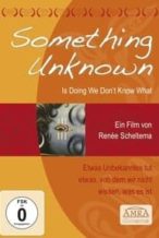 Nonton Film Something Unknown Is Doing We Don’t Know What (2009) Subtitle Indonesia Streaming Movie Download