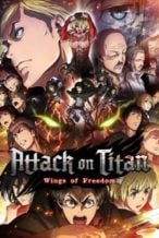 Nonton Film Attack on Titan: Wings of Freedom (2015) Subtitle Indonesia Streaming Movie Download