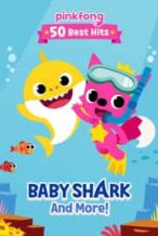 Nonton Film Pinkfong 50 Best Hits: Baby Shark and More (2019) Subtitle Indonesia Streaming Movie Download