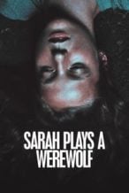 Nonton Film Sarah Plays a Werewolf (2017) Subtitle Indonesia Streaming Movie Download