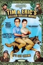 Nonton Film Tim and Eric’s Billion Dollar Movie (2012) Subtitle Indonesia Streaming Movie Download