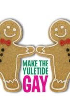 Nonton Film Make the Yuletide Gay (2009) Subtitle Indonesia Streaming Movie Download