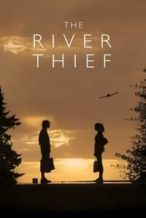 Nonton Film The River Thief (2016) Subtitle Indonesia Streaming Movie Download
