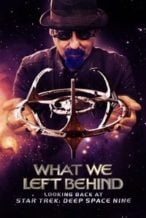 Nonton Film What We Left Behind: Looking Back at Star Trek: Deep Space Nine (2018) Subtitle Indonesia Streaming Movie Download