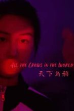 Nonton Film All the Crows in the World (2021) Subtitle Indonesia Streaming Movie Download