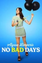 Nonton Film Alyssa Limperis: No Bad Days (2022) Subtitle Indonesia Streaming Movie Download