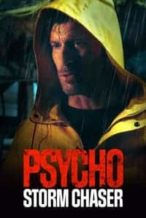 Nonton Film Psycho Storm Chaser (2021) Subtitle Indonesia Streaming Movie Download