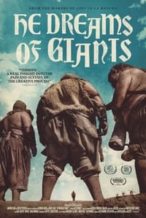 Nonton Film He Dreams of Giants (2019) Subtitle Indonesia Streaming Movie Download