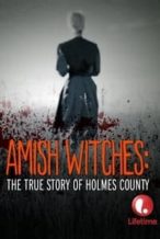 Nonton Film Amish Witches: The True Story of Holmes County (2016) Subtitle Indonesia Streaming Movie Download