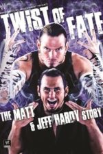 WWE: Twist of Fate – The Matt & Jeff Hardy Story (2008)