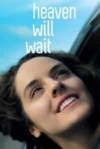 Nonton Film Heaven Will Wait (2016) Subtitle Indonesia Streaming Movie Download