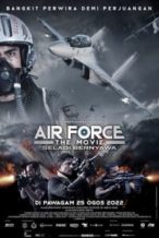 Nonton Film Air Force The Movie: Selagi Bernyawa (2022) Subtitle Indonesia Streaming Movie Download
